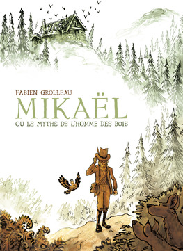 Mikaël, ou le mythe de l’homme des bois
